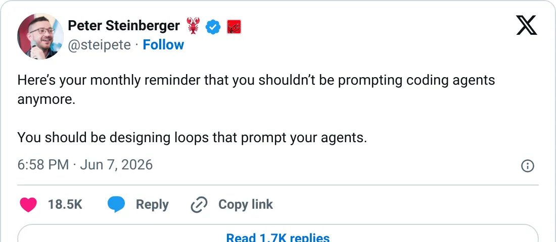 Steinberger: you shouldn't be prompting coding agents anymore, you should be designing loops that prompt your agents